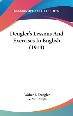 Dengler's Lessons and Exercises in English (1914) 1436954215 Book Cover