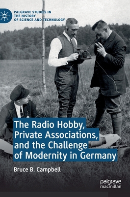 The Radio Hobby, Private Associations, and the ... 3030265331 Book Cover