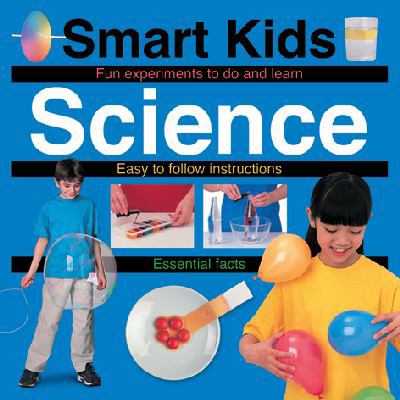 Smart Kids Science Book (Smart Kids Reference) 1843329344 Book Cover