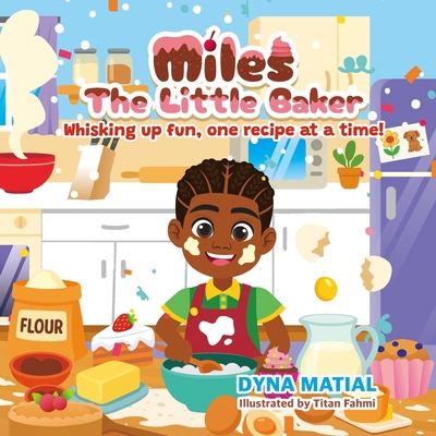Miles the Little Baker: Whisking Up Fun, One Sw... B0FPVJXJN4 Book Cover
