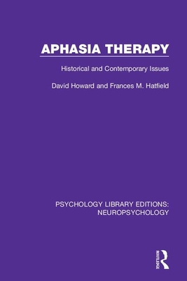 Aphasia Therapy: Historical and Contemporary Is... 1138592218 Book Cover