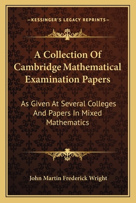 A Collection Of Cambridge Mathematical Examinat... 1163613320 Book Cover