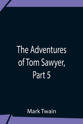 The Adventures Of Tom Sawyer, Part 5 9354758509 Book Cover
