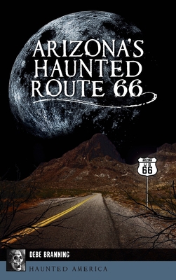 Arizona's Haunted Route 66 1540249670 Book Cover