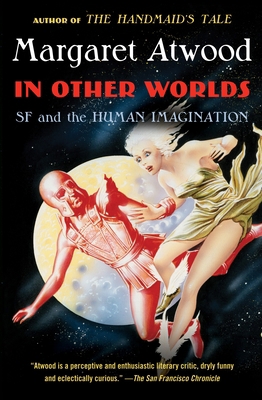 In Other Worlds: SF and the Human Imagination 0307741761 Book Cover