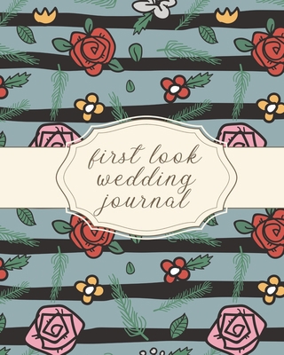 First Look Wedding Journal: For Newlyweds - Mar... 1636050735 Book Cover