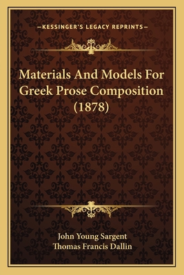 Materials And Models For Greek Prose Compositio... 1164907611 Book Cover