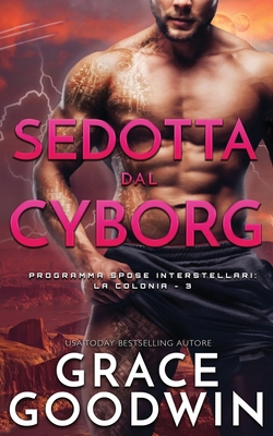 Sedotta dal Cyborg [Italian] 1795908165 Book Cover