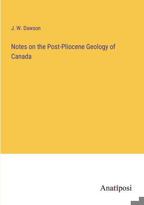 Notes on the Post-Pliocene Geology of Canada 338280610X Book Cover