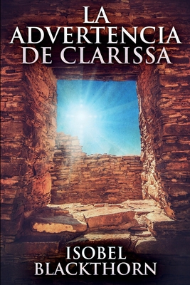 La Advertencia de Clarissa [Spanish] 1034678612 Book Cover