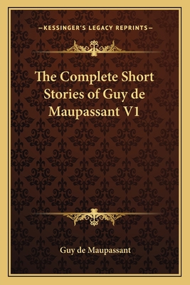 The Complete Short Stories of Guy de Maupassant V1 1162768150 Book Cover