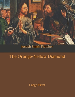 The Orange-Yellow Diamond: Large Print B086Y3BTP4 Book Cover