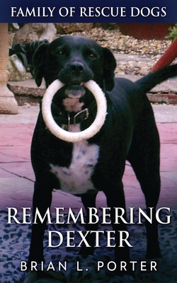 Remembering Dexter 486751313X Book Cover