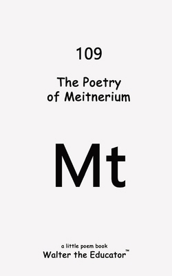 The Poetry of Meitnerium            Book Cover