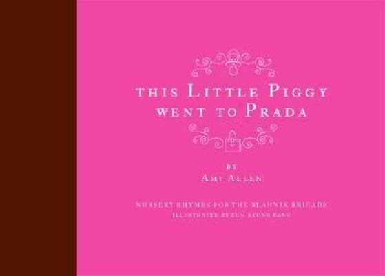 This Little Piggy Went to Prada: Nursery Rhymes... 0061138851 Book Cover