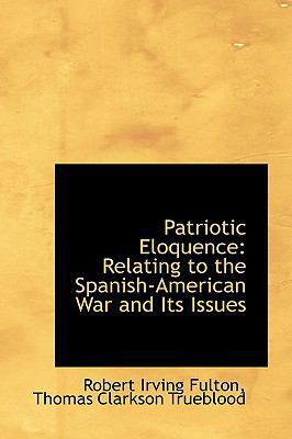 Patriotic Eloquence: Relating to the Spanish-Am... 1103497936 Book Cover