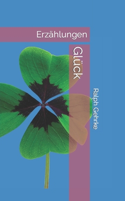 Glück: Erzählungen [German] 3000731318 Book Cover