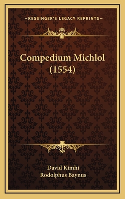 Compedium Michlol (1554) [Latin] 1166503453 Book Cover