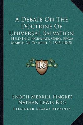 A Debate On The Doctrine Of Universal Salvation... 1164522906 Book Cover
