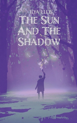 The Sun And The Shadow 1800683529 Book Cover