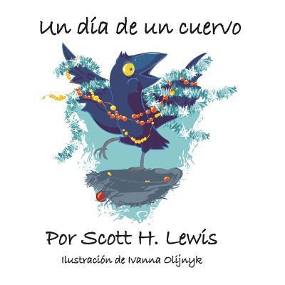 Un dia de un cuervo [Spanish] 1478329122 Book Cover