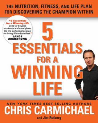 5 Essentials for a Winning Life: The Nutrition,... 1594868093 Book Cover