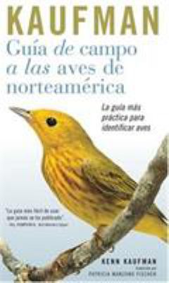 Guia de Campo Kaufman: A Las Aves Norteamericanas [Spanish] 0618574247 Book Cover