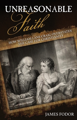 Unreasonable Faith: How William Lane Craig Over... 183919264X Book Cover