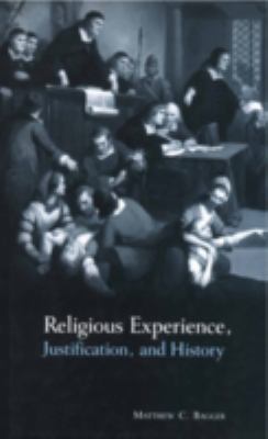 Religious Experience, Justification, and History 0521093252 Book Cover