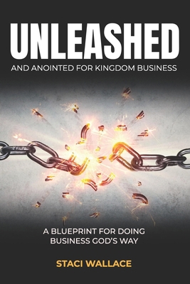 UNLEASHED and Anointed For Business: Becoming a... 1732791600 Book Cover