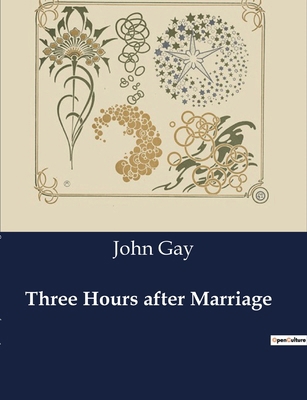 Three Hours after Marriage: A Satirical Comedy ... B0CZJCN26H Book Cover