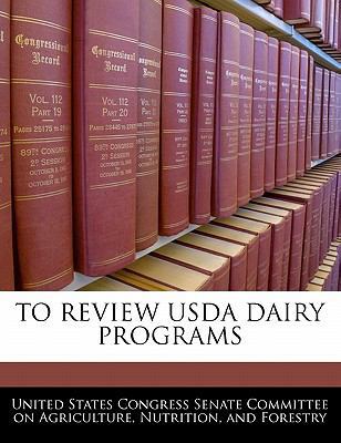 To Review USDA Dairy Programs 1240522479 Book Cover