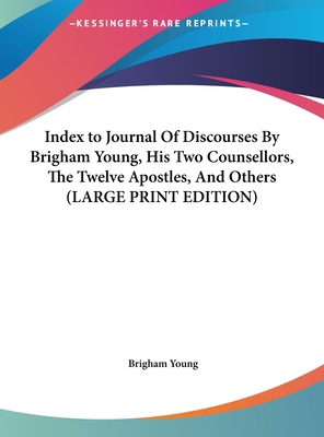 Index to Journal of Discourses by Brigham Young... [Large Print] 1169914373 Book Cover