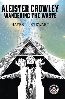 Aleister Crowley: Wandering the Waste 1909276758 Book Cover
