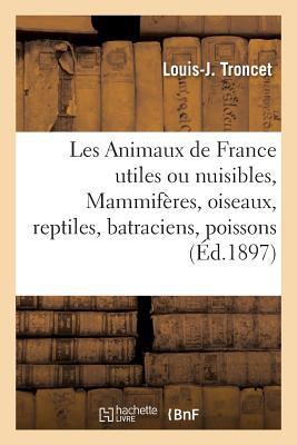 Les Animaux de France Utiles Ou Nuisibles. Vert... [French] 2014481539 Book Cover