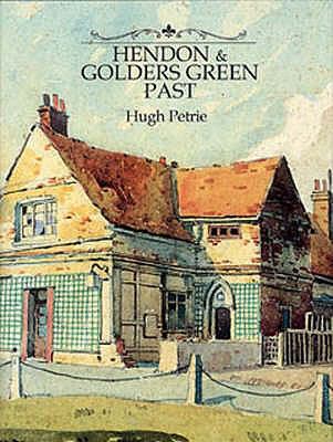 Hendon and Golders Green Past 1905286023 Book Cover