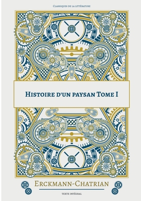 Histoire d'un paysan: Tome 1 [French] 2322432083 Book Cover