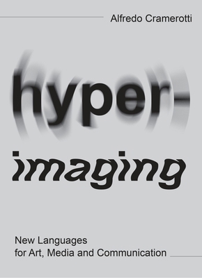 Hyper-Imaging: New Languages for Art, Media and... 1835953697 Book Cover