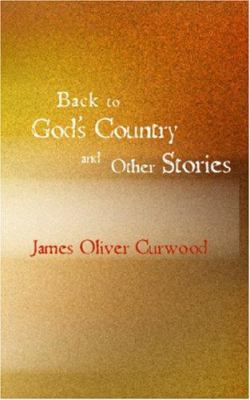 Back to God's Country and Other Stories 1426418019 Book Cover