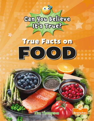 True Facts on Food 1039696724 Book Cover