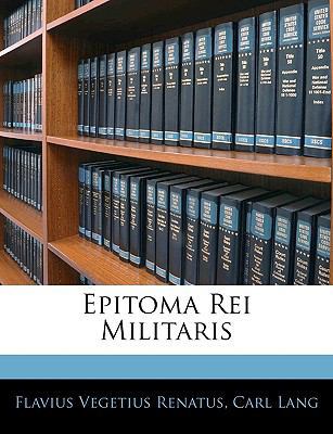 Epitoma Rei Militaris [Latin] 1142061078 Book Cover