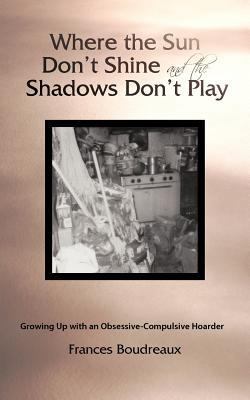 Where the Sun Don't Shine and the Shadows Don't... 1462034470 Book Cover