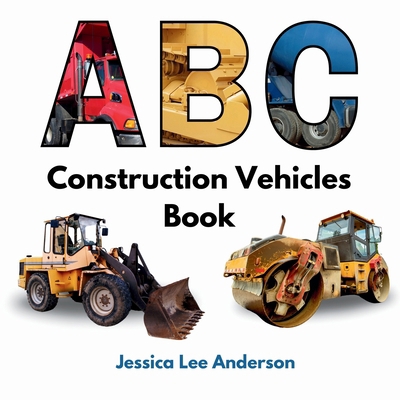 ABC Construction Vehicles Book 1964078024 Book Cover