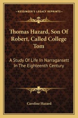 Thomas Hazard, Son Of Robert, Called College To... 1163287008 Book Cover