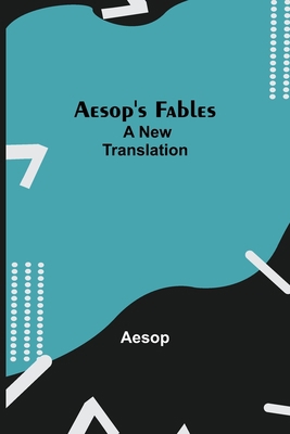 Aesop's Fables; a new translation 9354845401 Book Cover