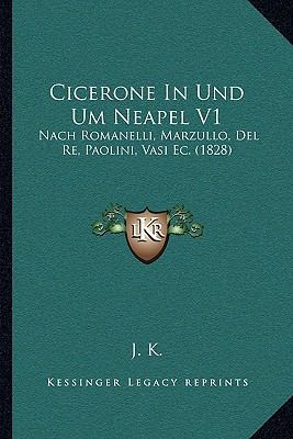 Cicerone In Und Um Neapel V1: Nach Romanelli, M... [German] 1168100550 Book Cover