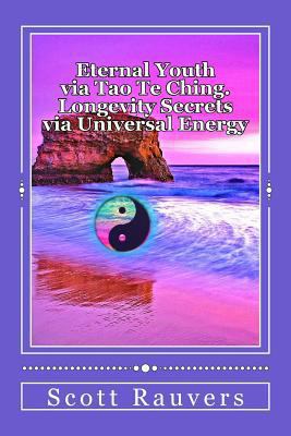 Eternal Youth via Tao Te Ching. Longevity Secre... 1535385375 Book Cover