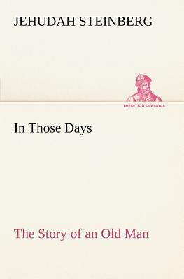 In Those Days The Story of an Old Man 384914934X Book Cover