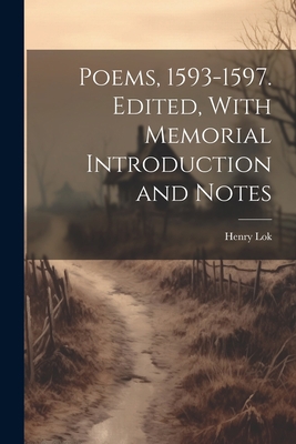 Poems, 1593-1597. Edited, With Memorial Introdu... 102145477X Book Cover