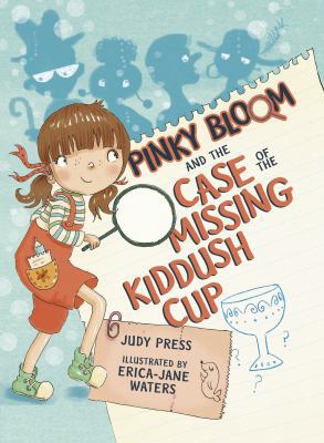 Pinky Bloom and the Case of the Missing Kiddush... 1541500164 Book Cover